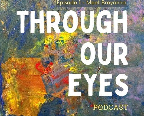 Through Our Eyes Podcast Episode 1 marketing image