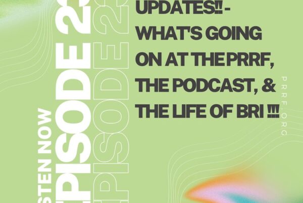 Through Our Eyes podcast episode #23 - Updates! What's going on at the PRRF, the podcast, and the life of Bri
