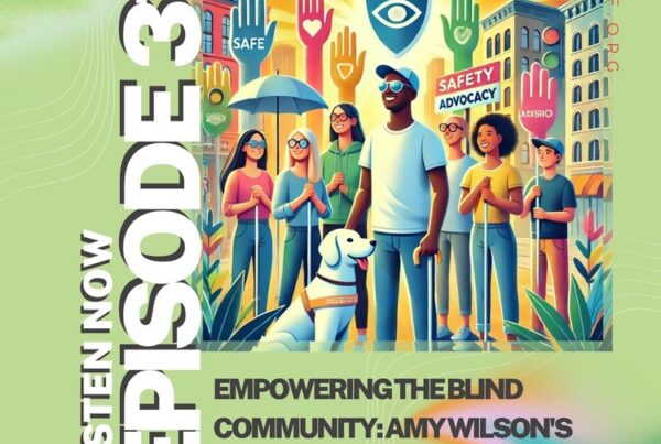 Through Our Eyes podcast episode #31 - Empowering the blind community: Amy Wilson's journey to safety advocacy
