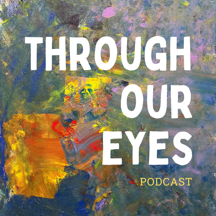 Through Our Eyes podcast art