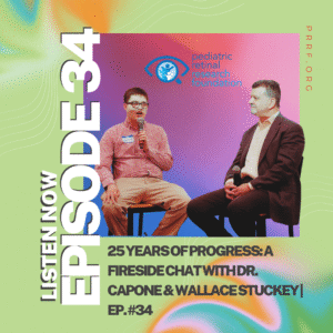 Through Our Eyes podcast episode #34 -25 years of progress: a fireside chat with Dr. Capone & Wallace Stuckey.